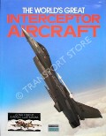 The World's Great Interceptor Aircraft  by MARSHALL, Chris (ed.) 